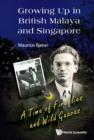 Image for GROWING UP IN BRITISH MALAYA AND SINGAPORE: A TIME OF FIREFLIES AND WILD GUAVAS