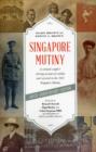 Image for Singapore Mutiny : A Colonial Couple&#39;s Stirring Account of Combat and Survival in the 1915 Singapore Mutiny