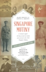 Image for Singapore Mutiny: A Colonial Couple&#39;s Stirring Account of Combat and Survival in the 1915 Singapore Mutiny
