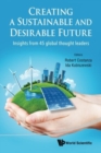 Image for Creating a sustainable and desirable future  : insights from 45 global thought leaders
