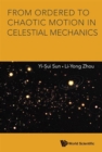 Image for From Ordered To Chaotic Motion In Celestial Mechanics