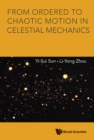 Image for From Ordered to Chaotic Motion in Celestial Mechanics