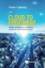 Image for Cloud To Edgeware: Wireless Grid Applications, Architecture And Security For The &quot;Internet Of Things&quot;