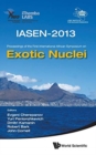 Image for Exotic Nuclei: Iasen-2013 - Proceedings Of The First International African Symposium