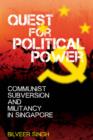 Image for Quest for political power  : communist subversion and militancy in Singapore