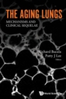 Image for Aging Lungs, The: Mechanisms And Clinical Sequelae