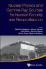 Image for Nuclear Physics and Gamma-Ray Sources for Nuclear Security and Nonproliferation: Proceedings of the International Symposium