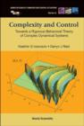Image for Complexity and control: towards a rigorous behavioral theory of complex dynamical systems