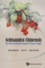 Image for Schisandra Chinensis: An Herb Of North Eastern China Origin