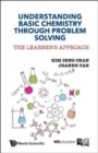 Image for Understanding Basic Chemistry Through Problem Solving: The Learner&#39;s Approach