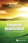 Image for Enhanced Quantization: Particles, Fields &amp; Gravity