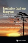 Image for Uncertainty and catastrophe management  : the 2011 great east Japan earthquake and beyond