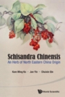 Image for Schisandra Chinensis: An Herb Of North Eastern China Origin