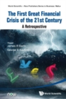 Image for The first great financial crisis of the 21st century  : a retrospective