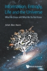 Image for Information, entropy, life and the universe  : what we know and what we do not know