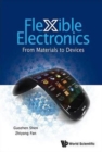 Image for Flexible Electronics: From Materials To Devices