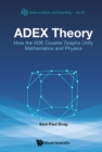 Image for ADEX theory: how the ADE coxeter graphs unify mathematics and physics