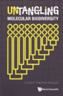 Image for Untangling Molecular Biodiversity: Explaining Unity and Diversity Principles of Organization With Molecular Structure and Evolutionary Genomics