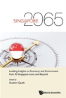 Image for Singapore 2065: Leading Insights On Economy And Environment From 50 Singapore Icons And Beyond