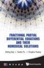 Image for Fractional partial differential equations and their numerical solutions