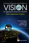 Image for INTRACRANIAL PRESSURE AND ITS EFFECT ON VISION IN SPACE AND ON EARTH: VISION IMPAIRMENT IN SPACE