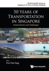 Image for 50 years of transportation in Singapore  : achievements and challenges