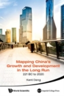 Image for Mapping China&#39;s Growth And Development In The Long Run, 221 Bc To 2020