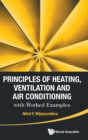 Image for Principles Of Heating, Ventilation And Air Conditioning With Worked Examples