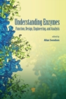 Image for Understanding enzymes: function, design, engineering and analysis