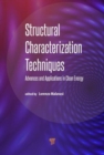 Image for Structural characterization techniques  : advances and applications in clean energy
