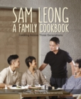 Image for Sam Leong  : a family cookbook