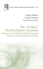 Image for The &quot;golden&quot; non-Euclidean geometry  : Hilbert&#39;s fourth problem, &quot;golden&quot; dynamical systems, and the fine-structure constant