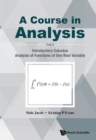 Image for Course In Analysis, A - Volume I: Introductory Calculus, Analysis Of Functions Of One Real Variable