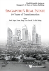 Image for Singapore&#39;s Real Estate: 50 Years Of Transformation