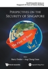 Image for Perspectives On The Security Of Singapore: The First 50 Years