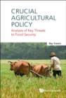 Image for Crucial agricultural policy: analysis of key threats to food security