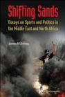 Image for Shifting sands: essays on sports and politics in the Middle East and North Africa