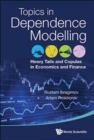 Image for Heavy Tails And Copulas: Topics In Dependence Modelling In Economics And Finance