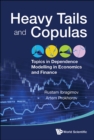 Image for Heavy Tails and Copulas: Topics in Dependence Modelling in Economics and Finance