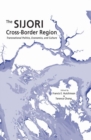 Image for The SIJORI cross-border region  : transnational politics, economics, and culture
