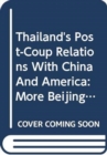 Image for Thailand&#39;s post-coup relations with China and America  : more Beijing, less Washington