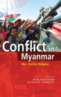 Image for Conflict in Myanmar : War, Politics, Religion