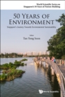 Image for 50 Years of Environment: Singapore&#39;s Journey Towards Environmental Sustainability