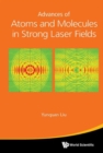 Image for Advances Of Atoms And Molecules In Strong Laser Fields