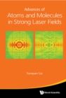Image for Advances of Atoms and Molecules in Strong Laser Fields