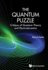 Image for Quantum Puzzle, The: Critique Of Quantum Theory And Electrodynamics