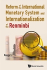 Image for Reform Of The International Monetary System And Internationalization Of The Renminbi