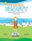 Image for Fearless Frosty: The Mighty Story Of Mountain Runner Anna Frost