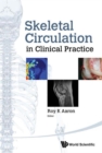 Image for Skeletal Circulation In Clinical Practice