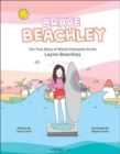 Image for Brave Beachley: The True Story Of World Champion Surfer Layne Beachley
